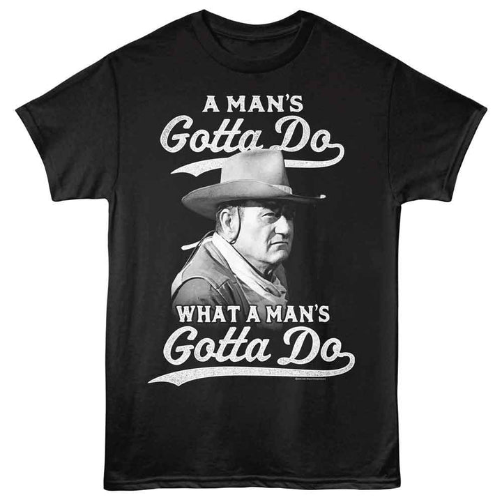 John Wayne - Gotta Do 2 - Black - Front Print Solid Adult Unisex Short Sleeve T-Shirt