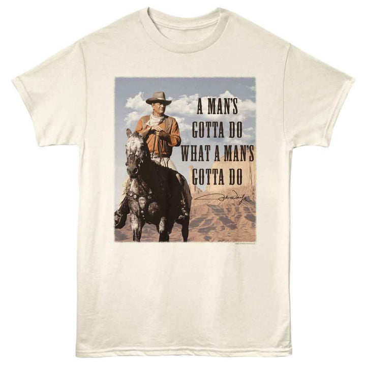 John Wayne - Gotta Do - Solid Adult Unisex Short Sleeve T-Shirt - Natural