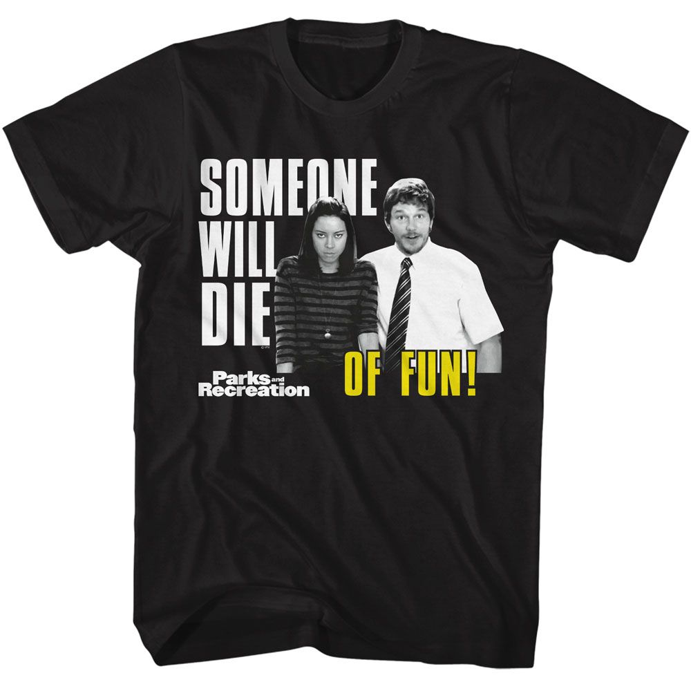 Parks And Recreation - Someone Will Die Of Fun - American Classics - Solid Black Adult Short Sleeve T-Shirt