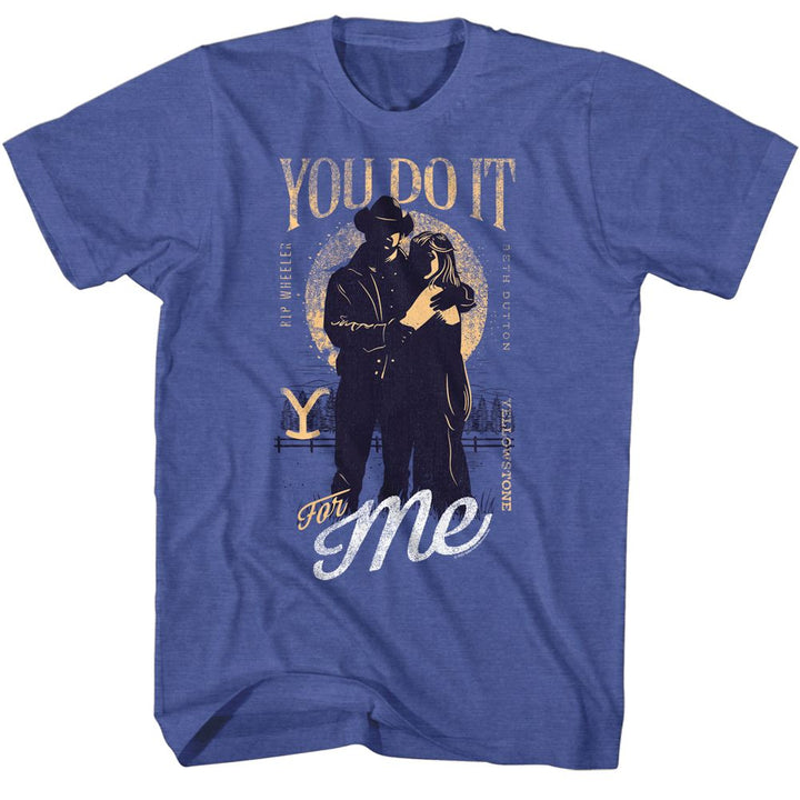 Yellowstone - You Do It For Me - American Classics - Heather Blue Adult Short Sleeve T-Shirt