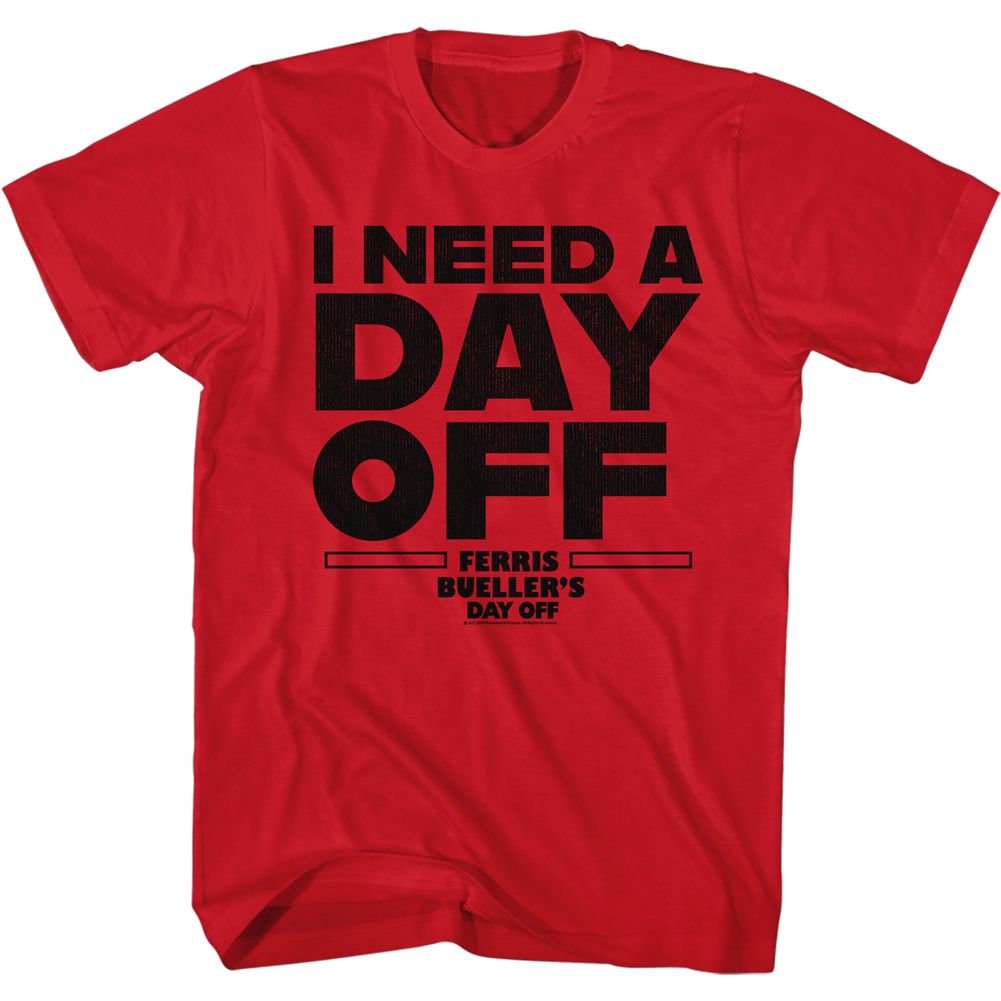 Ferris Beuller's Day Off - I Need A Day Off - Short Sleeve - Adult - T-Shirt