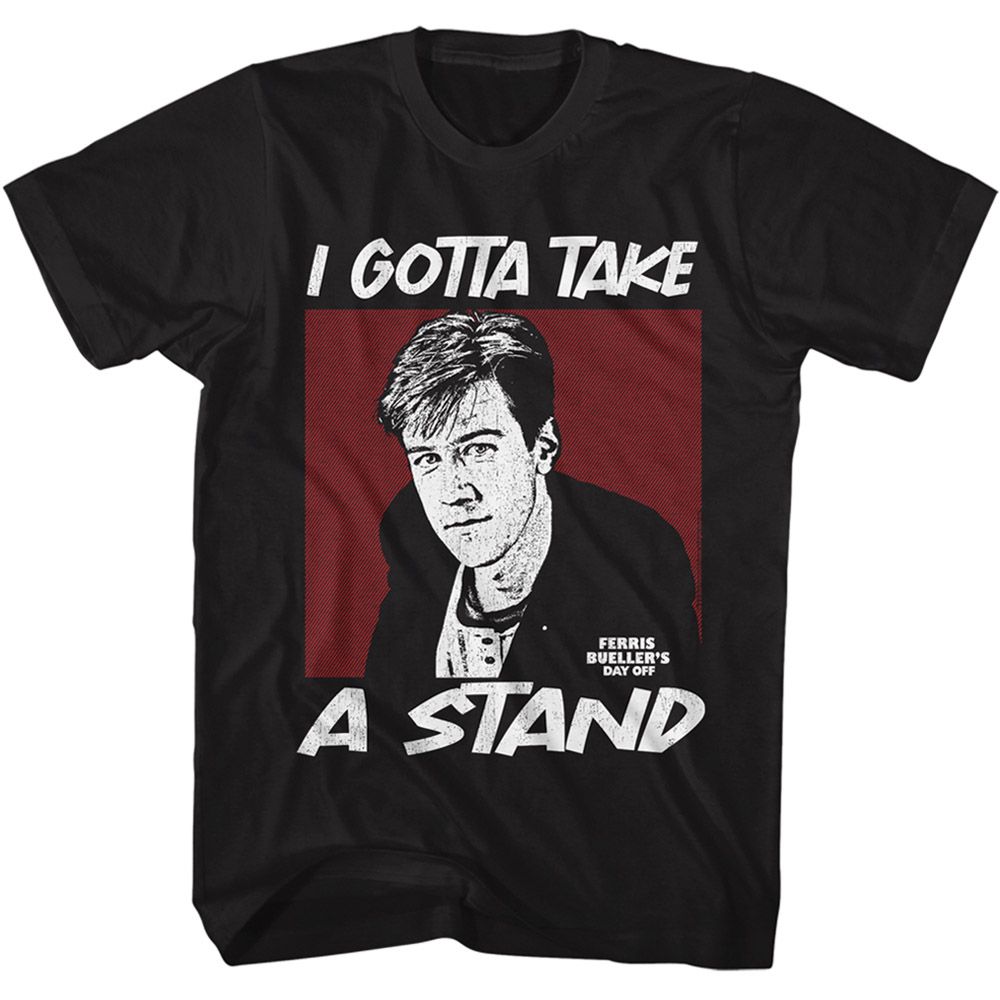 Ferris Beuller's Day Off - Gotta Take A Stand - Short Sleeve - Adult - T-Shirt