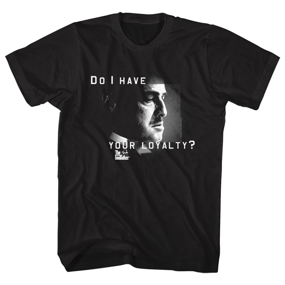 Godfather - Do I Have Your Loyalty - Short Sleeve - Adult - T-Shirt