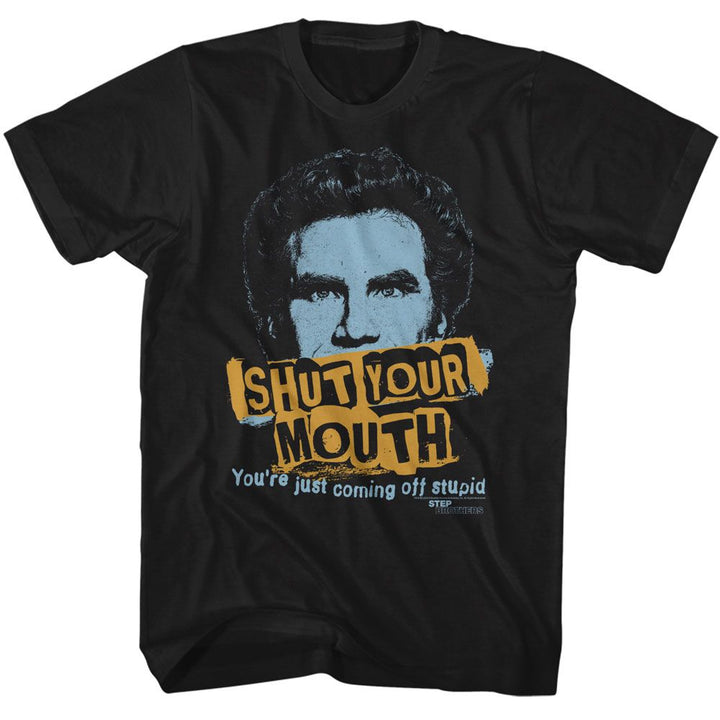 Step Brothers - Shut Your Mouth - Licensed Adult Short Sleeve T-Shirt